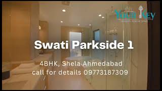 luxurious 4BHK@ Swati parkside | Applewood shela | Ahmedabad |