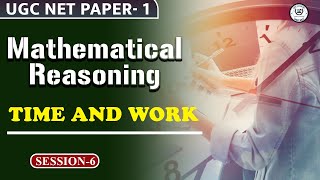 Time and Work II UGC NET Mathematical Reasoning and Aptitude II UGC NET PAPER-1 I I