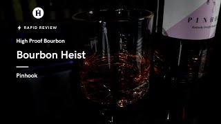 Rapid Review: Pinhook High Proof Bourbon - Bourbon Heist