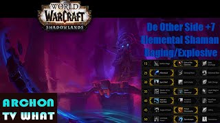 World of Warcraft Mythic+- De Other Side +7 Raging/Explosive- Ele Shaman- +Twitch Update Inside