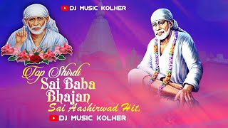 शिर्डी के साई बाबा | Shirdi Ke Sai Baba Song | Dj Music Kolher | Band Pad Mix Song |