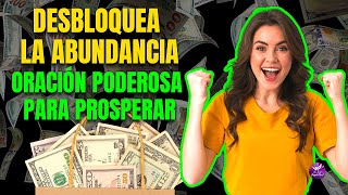 DESBLOQUEA LA ABUNDANCIA: ORACIÓN PODEROSA PARA PROSPERAR