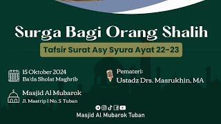 [Live] SURGA BAGI ORANG SHOLIH - TAFSIR ASY SYURA - USTADZ MASRUKHIN, MA