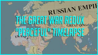 Peaceful Great War? -  Hearts of Iron 4 The Great War Redux Timelapse AI Only