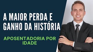 Triplique o Valor da Aposentadoria por Idade -  Reforma Previdenciária