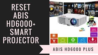 How to Reset the ABIS HD6000 Plus Projector Android System