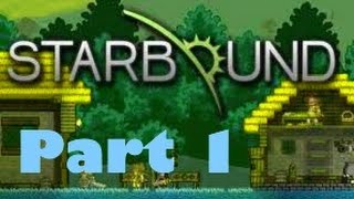 Starbound Part 1!  *The Basics*