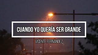 🥹 Cuando Yo Quería Ser Grande 🥹 //  Letra // Vicente Fernández