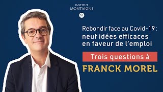 Rebondir face au Covid-19 : neuf idées efficaces en faveur de l’emploi. 3 questions à Franck Morel.