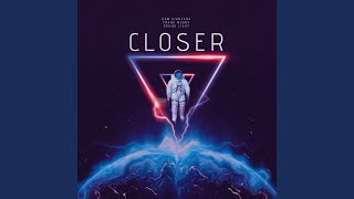 Closer