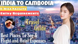 India to Cambodia Travel Requirements | E-Visa Process | Flight & Hotel Cost | RoamWithRivera