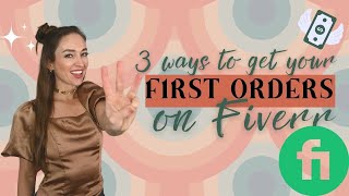 3 Ways to Get your First Order on Fiverr