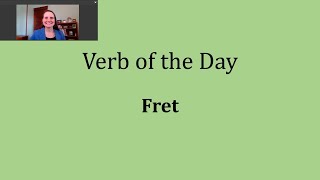 Verb of the Day - Fret