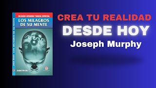 LOS MILAGROS DE TU MENTE (Autoayuda y Espiritualidad) - Joseph Murphy - AUDIORESUMEN