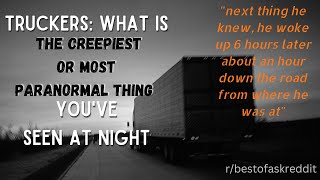 14 Creepy and Paranormal Truck Driver Stories r/askreddit