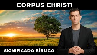 Corpus Christi: Significado Bíblico e Reflexões sobre a Eucaristia | Voz da Palavra de Deus