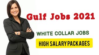 new gulf job vacancies 2021 | UAE | Saudi Arabia | Dubai | Qatar | Oman |