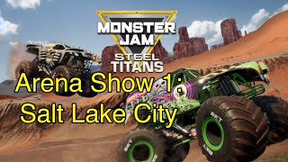 Monster Jam Steel Titans; Arena Show 1: Salt Lake City