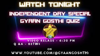 Gyaan Goshthi "INDEPENDENCE DAY QUIZ" trailer