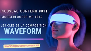 Waveform Gratuit Les clés de la composition Nouveau contenu #011 Moogerfooger MF 101S