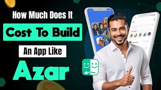 How Much Does It Cost To Build An App Like Azar?