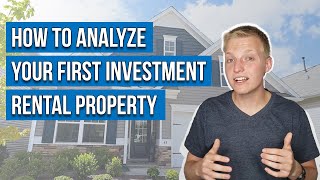 How to Analyze Your First Investment Rental Property