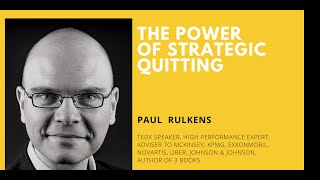 The power of Strategic Quitting with Paul Rulkens