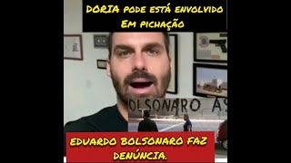 EDUARDO BOLSONARO FAZ DENÚNCIA A JOÃO DORIA SOBRE PICHAÇÃO.