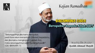 Cara Bersyukur Kepada Allah | Syeikh Ahmad Ath-Thayyeb