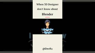 When 3D designer don't know about Blender 😂 || Unity || Blender #shorts #memes #blender #coding