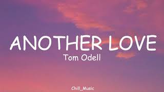 Tom Odell - Another Love (Lyrics)