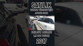 satılık 2017 Renault Megane fiyat bilgisi için açıklamalardaki linke tıklayınız