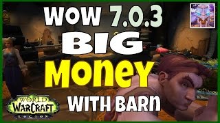 How to Make Gold Before and During WoW Legion Using the Barn - 7.0.3