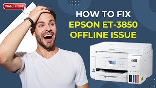 How to Fix Epson ET-3850 Offline Issue?  | Printer Tales