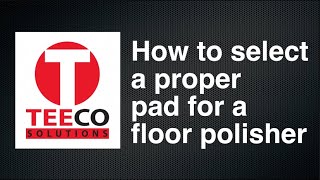 How to select a proper pad for floor polisher