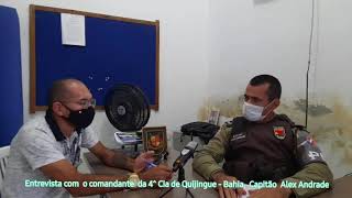 Entrevista com o comandante da 4a  Cia de Quijingue- Bahia, Capitão Alex Andrade