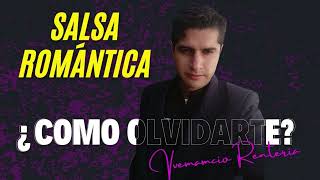 Salsa Romántica para Bailar - ¿Cómo Olvidarte? - Venancio Rentería