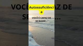 VOCÊ É AUTOSSUFICIENTE!