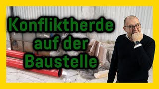 Zwei Konfliktherde auf der Baustelle