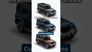 Mahindra Thar roxx color option