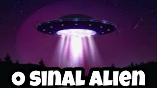 Aliens mandaram um sinal a nós