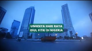 UNIKNYA HARI RAYA IDUL FITRI NIGERIA