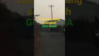 Lanang tukang selingkuh Gus baha