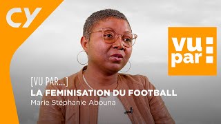 La féminisation du football vue par Marie-Stéphanie Abouna | CY Cergy Paris Université