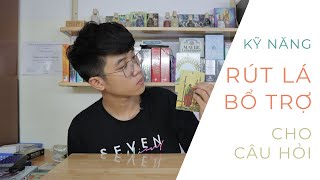 RÚT LÁ BỔ TRỢ CHO CÂU HỎI TRONG TAROT | KHÁNH JAY