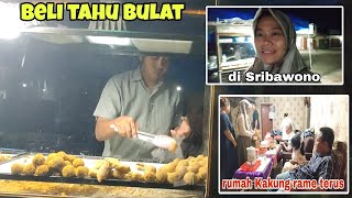 Ke Sribawono cari cemilan buat  keluarga ngumpul di rumah Kakung || tahu bulat ⁉️ Mbak iti vlog