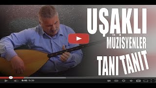 Uşaklı Müzisyen Mehmet Karadedeli ( Tanı Tanıt )