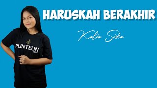 Haruskah Berakhir - Kalia Siska ft Ska 86 ( lirik )