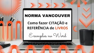 Norma Vancouver: Como Citar e Referenciar LIVROS / Exemplo prático no Word passo a passo (Tutorial)