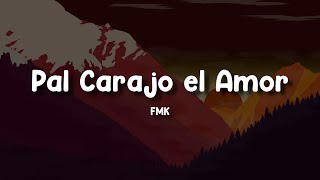 FMK - Pal Carajo el Amor (Letra/Lyrics)